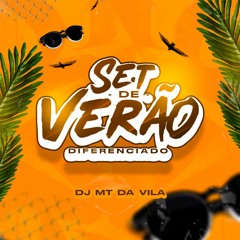 SET DE VERÃO DIFERENCIADO {DJ MT DA VILA}