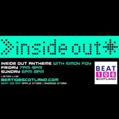 Inside Out Anthems on Beat 106 Scotland with Simon Foy 300422 (Hour 2)
