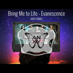 Bring Me Back To Life - Evanescence || ANXY remix