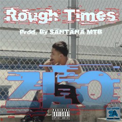 ZL0 - Rough Times (Prod. By SANTANA MTB)