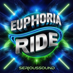 Serioussound - Euphoria Ride