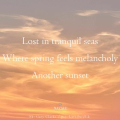 haiku #486: Lost in tranquil seas / Where spring feels melancholy / Another sunset