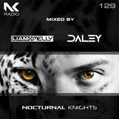Nocturnal Knights Radio 129 - Liam Melly & Daley