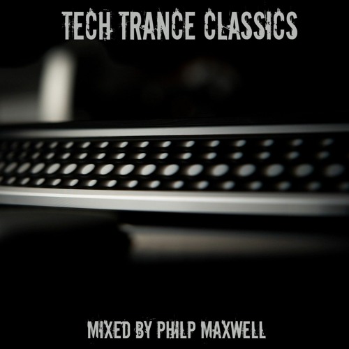 Philip Maxwell - Tech Trance Classics