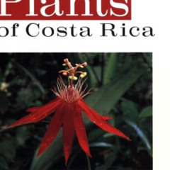 [DOWNLOAD] KINDLE ✓ Tropical Plants of Costa Rica: A Guide to Native and Exotic Flora