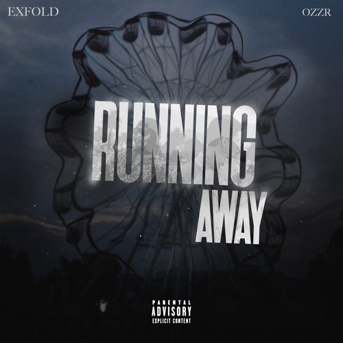 Running Away - (Feat. ExFold x Ozzr)