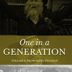 [Get] EPUB 🖋️ One in a Generation: Rabbi Eliezer Berland: Volume 1: From Haifa to Um