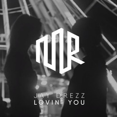 Jay Drezz - Lovin' You | Free Download |