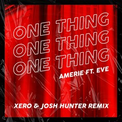 Amerie ft. Eve - One Thing (Xero & Josh Hunter Remix)