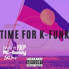 MG - Time For K-Funk (Official Audio) ft YKP, MC-Boney, SQJnr