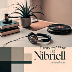 Focus and Flow with Nibriell