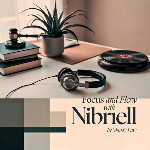 Focus and Flow with Nibriell