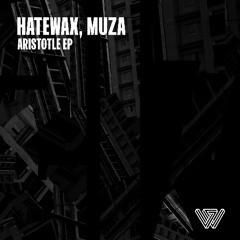 Hatewax, Muza - Aristotle [Say What]