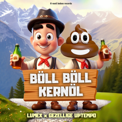 Böll Böll Kernöl (LUMEX & GEZELLIGE UPTEMPO BOOTLEG) Free Download