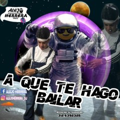 A QUE TE HAGO BAILAR - ALEJO HERRERA
