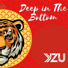 DEEP IN THE BOTTOM (MASHUP - KZU)