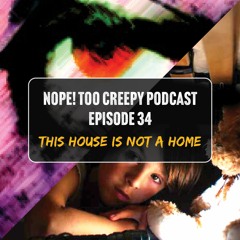 Episode 34: "This House Is Not a Home"