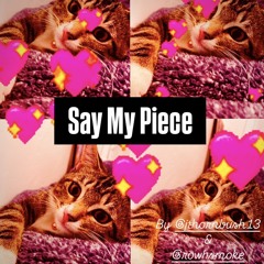 Say My Piece (rowh mix) - Jack, Rowhsmoke