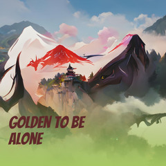 Golden to Be Alone