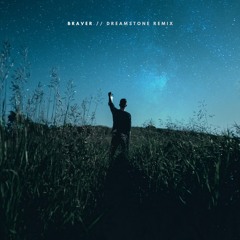 Matthew Parker | Braver (Dreamstone Remix)