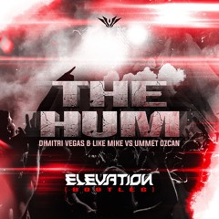 Dimitri Vegas & Like Mike Vs Ummet Ozcan - The Hum (Elevation Bootleg)