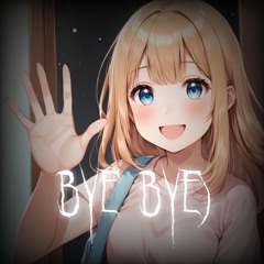 Bye Bye)