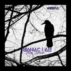 Maniac I Am(Prod.Lopoint)