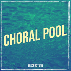 Choral Pool