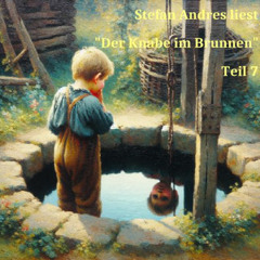Stefan Andres: Der Knabe im Brunnen - Teil 7