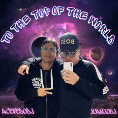 TO THE TOP OF THE WORLD_ACEVEDO DJ_B2B_JUANJO DJ 🌍🧗‍♂️
