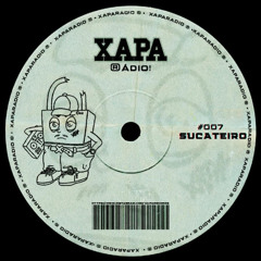 [xapa rádio #007] SUCATEIRO [0425]