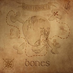 Bones- Sail North