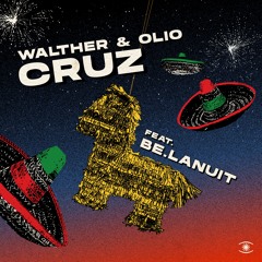 WALTHER & OliO - Cruz (ft. Be.Lanuit) - s0729