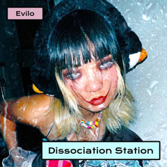 evilo - dissociation station [bleak narrative , 2022]