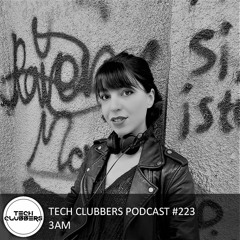3AM - Tech Clubbers Podcast #223