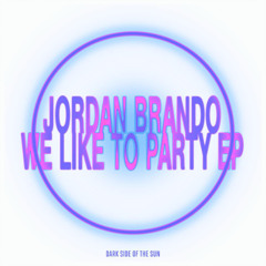 PREMIERE: Jordan Brando - We Like To Party [DSOTS031]