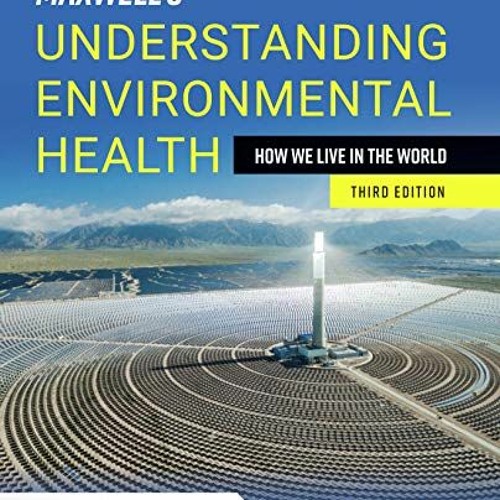[VIEW] PDF 💏 Maxwell's Understanding Environmental Health: How We Live in the World: