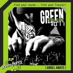 [FD] 📻💚 GREEN TALENT #011 | ANGEL AMATE | EXclusive on GNRadio 📻🤪