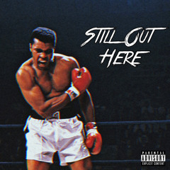 Still Out Here (Prod. Rajaste)