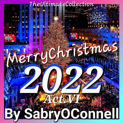 MERRY CHRISTMAS 2022 BY SabryOConnell Act VI
