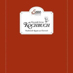 [PDF] Das große Servus in Stadt & Land Kochbuch: Traditionelle Rezepte aus Österreich