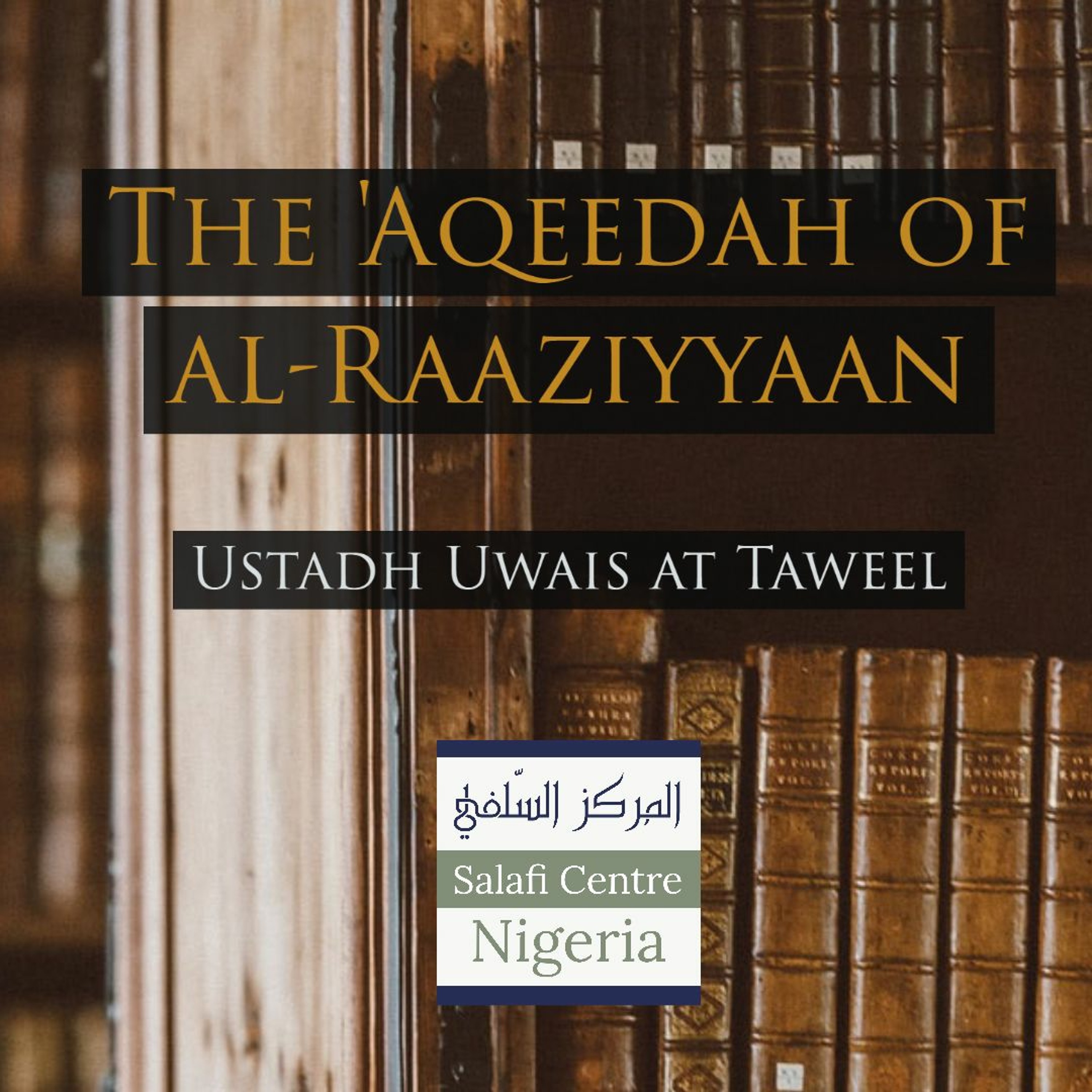 1 - The Aqeedah of al-Raaziyyain - Uways at-Taweel | Nigeria episode artwork