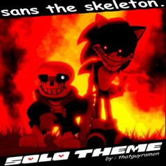 Sans T. Skeleton SOLO THEME - SONIC.exe OUTCOME MEMORIES OST