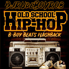 Dj RuDE BoY RoB  "THE B-BOY BEATS FLASHBACK MIX" (Read Description)