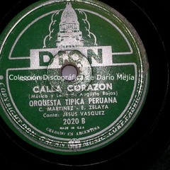 Calla Corazón - Vals - Jesús Vásquez y Orquesta Típica Peruana de Carlos Martínez - Década de los 50
