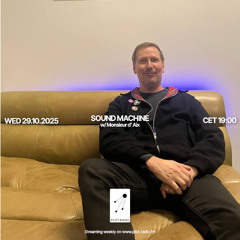 Sound Machine w/ Monsieur d'Aix @Pilot Radio - 29 October 2025
