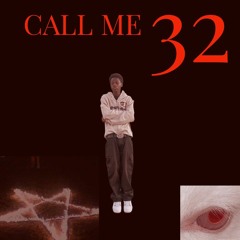 Call me 32 (first song)