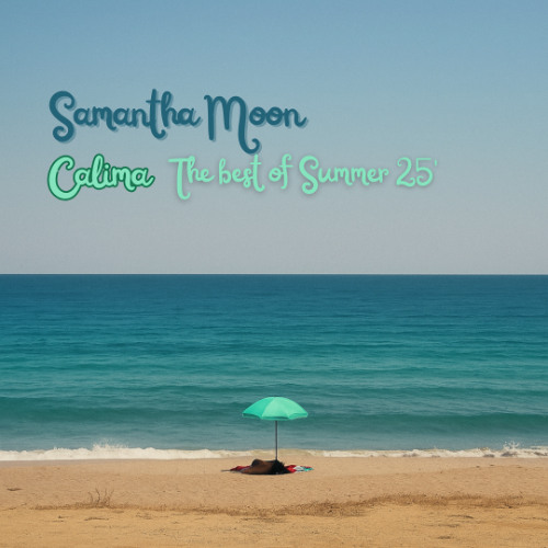 Samantha Moon presents Calima, the best of Summer 2025