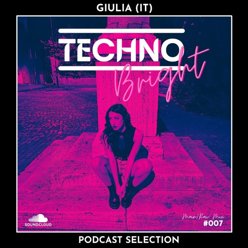 GIULIA (IT) - Techno Bright Selection #007