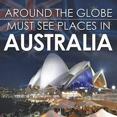 Read book Around The Globe - Must See Places in Australia